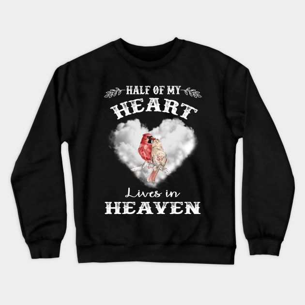 Half Of My Heart Lives In Heaven Crewneck Sweatshirt by DMMGear